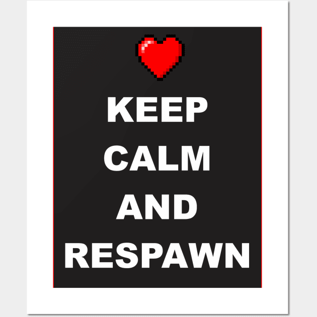 Keep Calm and Respawn Wall Art by BSquared